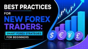 Best Practices for New Forex Traders